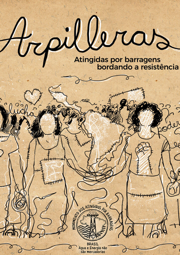 Arpilleras atingidas por barragens bordando a resistencia 2017 CARTAZ 1