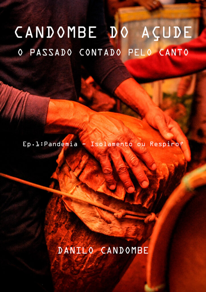 Candombe do Acude o passado contado pelo canto Ep 1 Pandemia - Isolamento ou Respiro 2020 danilo candombe 3ª mostra de cinema chica pelega ed quilombola 2023