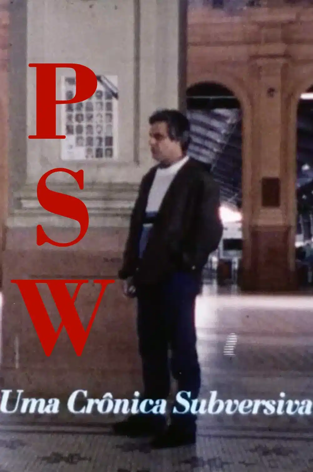 PSW – uma crônica subversiva